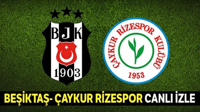 Beinsports 1 Canlı izle Beşiktaş Çaykur Rizespor maçı canlı şifresiz justin tv izle